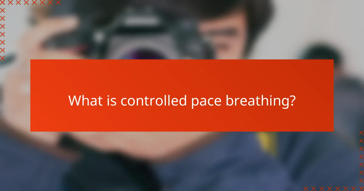 What is controlled pace breathing?